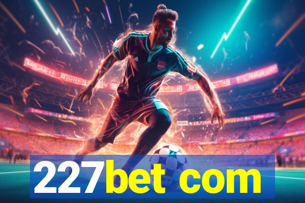 227bet com